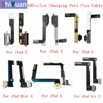 10Pcs Uzlādēšana caur USB Portu Flex Cable For iPad 2 3 4 5 6 Gaisa Air 2,iPad 9.7 2017 2018 Lādētāja Savienotājs Ligzda Doks Uzlādes Flex